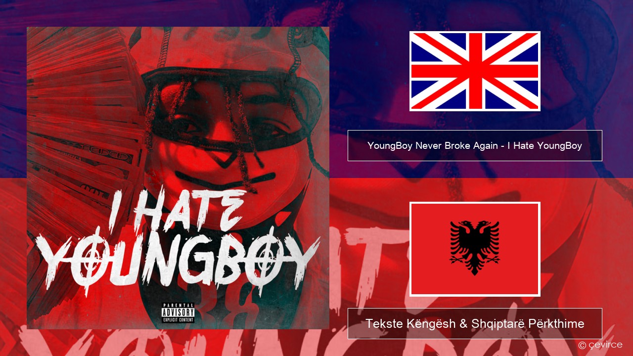 YoungBoy Never Broke Again – I Hate YoungBoy Anglisht Tekste Këngësh & Shqiptarë Përkthime