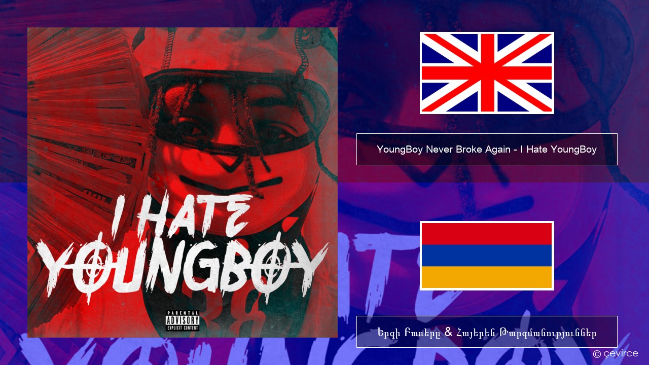 YoungBoy Never Broke Again – I Hate YoungBoy Անգլերեն Երգի Բառերը & Հայերեն Թարգմանություններ