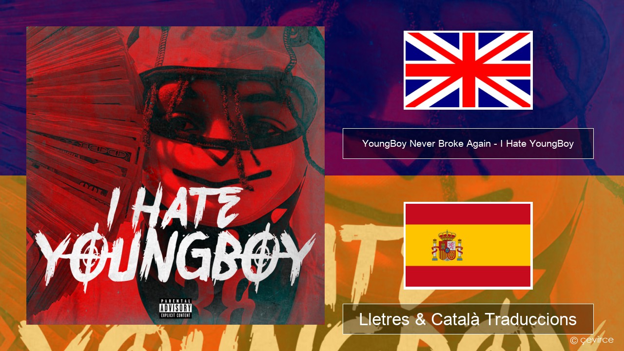 YoungBoy Never Broke Again – I Hate YoungBoy Anglès Lletres & Català Traduccions