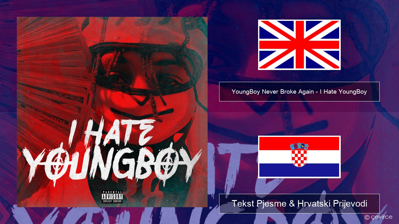 YoungBoy Never Broke Again – I Hate YoungBoy Engleski Tekst Pjesme & Hrvatski Prijevodi