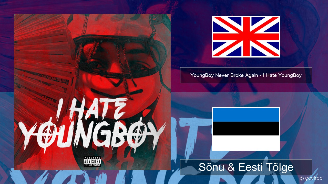 YoungBoy Never Broke Again – I Hate YoungBoy Inglise Sõnu & Eesti Tõlge