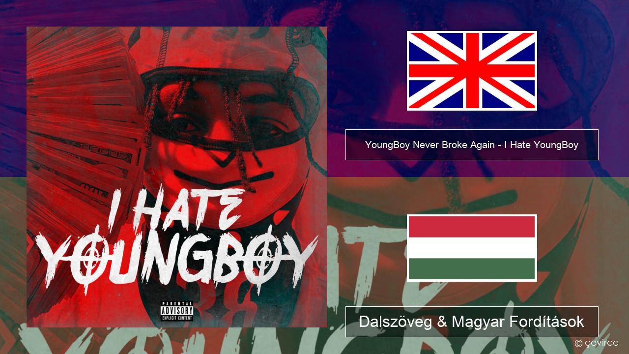 YoungBoy Never Broke Again – I Hate YoungBoy Magyar Dalszöveg & Magyar Fordítások