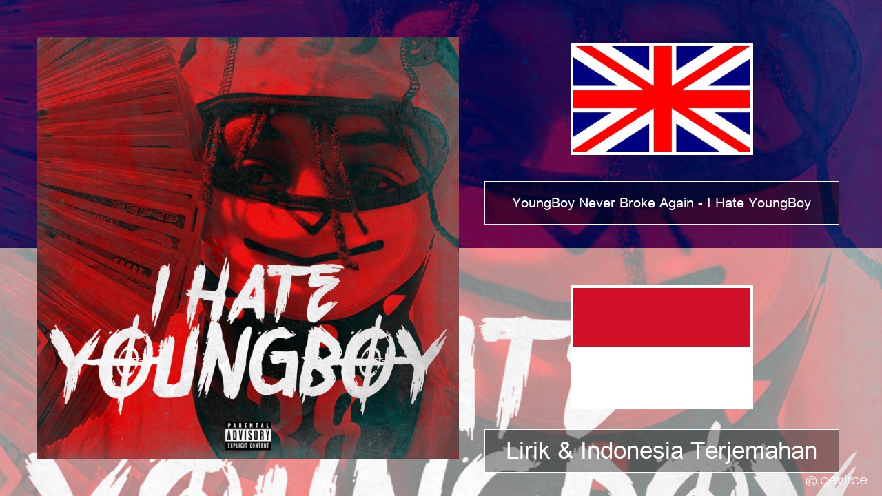 YoungBoy Never Broke Again – I Hate YoungBoy Bahasa Indonesia Lirik & Indonesia Terjemahan