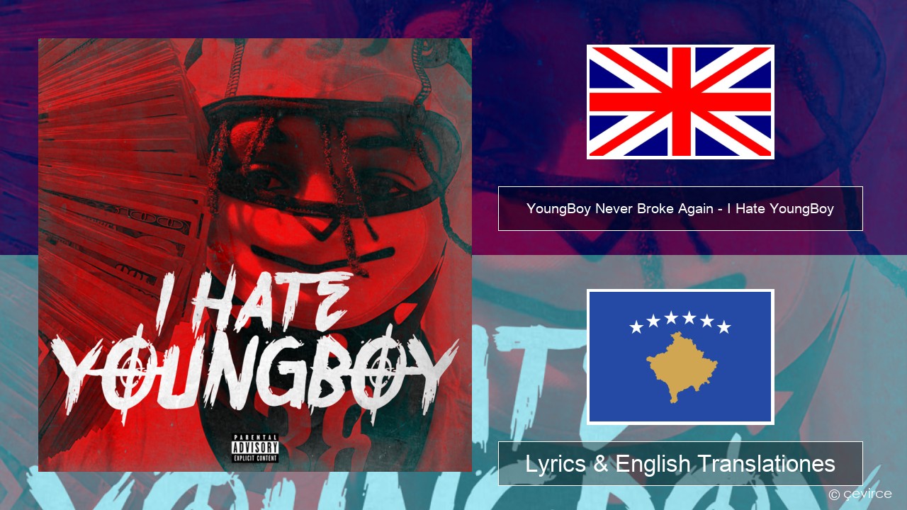 YoungBoy Never Broke Again – I Hate YoungBoy Anglorum Lyrics & English Translationes