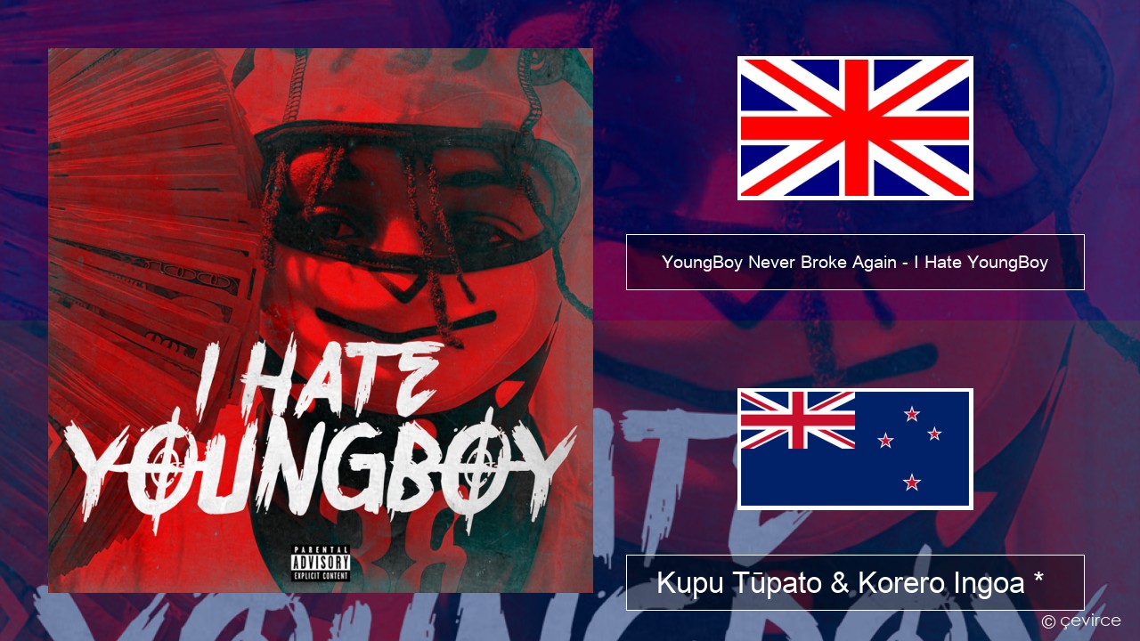 YoungBoy Never Broke Again – I Hate YoungBoy Ingoa *  Kupu Tūpato & Korero Ingoa *