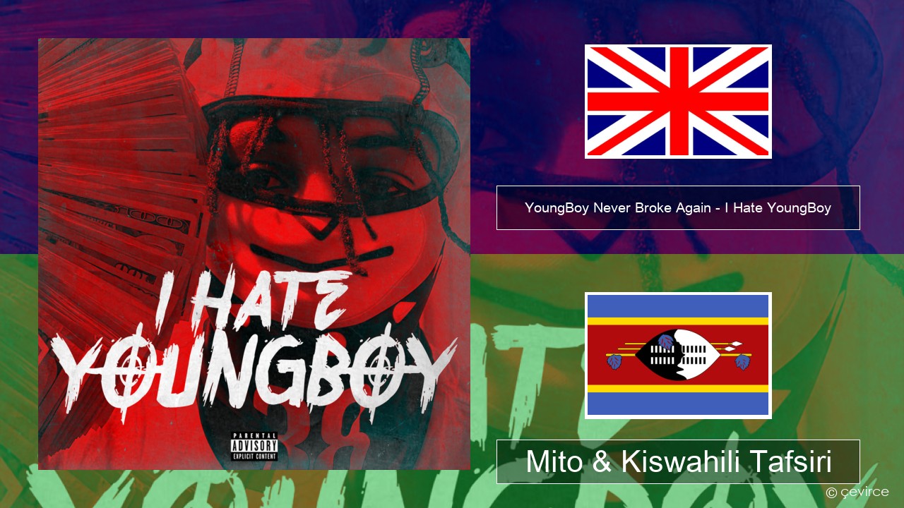 YoungBoy Never Broke Again – I Hate YoungBoy Englishen Mito & Kiswahili Tafsiri