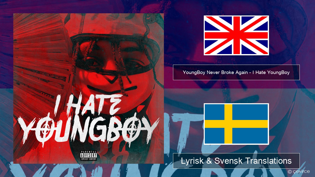 YoungBoy Never Broke Again – I Hate YoungBoy Engelsk Lyrisk & Svensk Translations