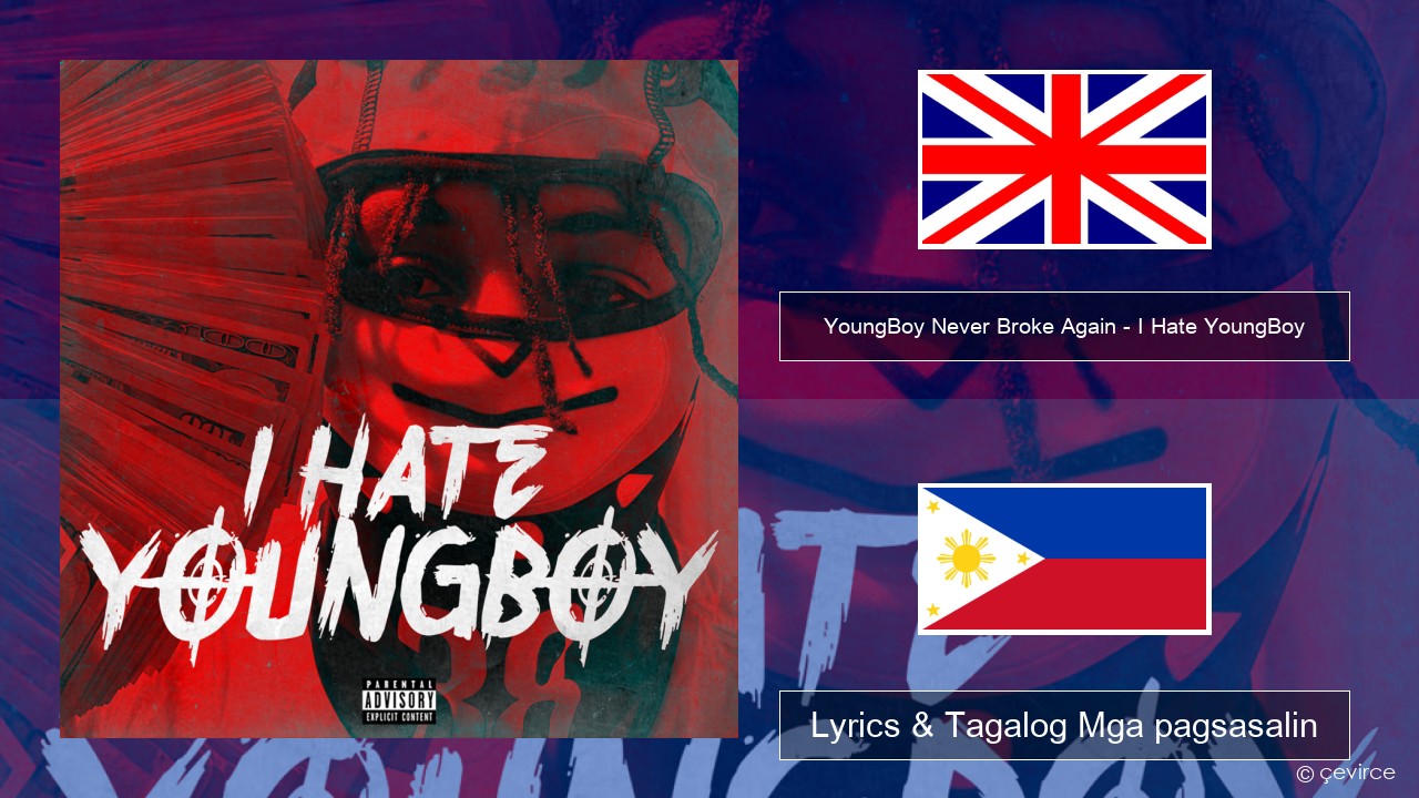 YoungBoy Never Broke Again – I Hate YoungBoy Ingles Lyrics & Tagalog Mga pagsasalin