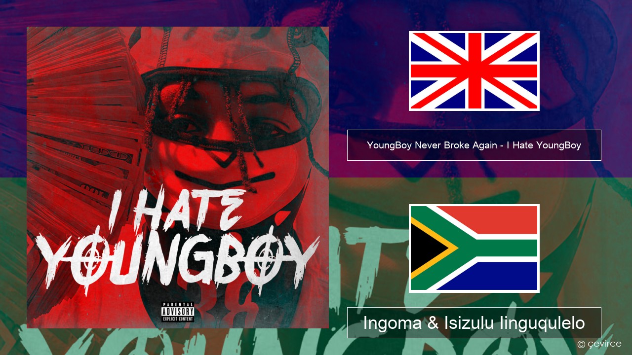 YoungBoy Never Broke Again – I Hate YoungBoy Isixhosa Ingoma & Isizulu Iinguqulelo