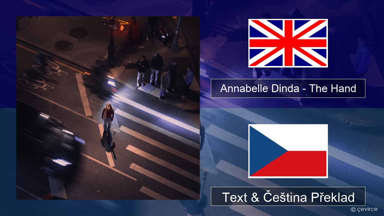 Annabelle Dinda – The Hand Anglický Text & Čeština Překlad