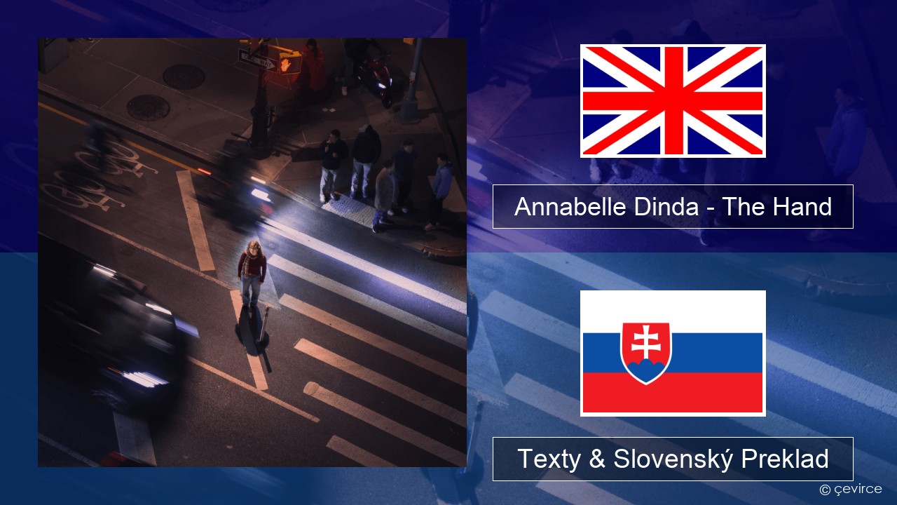 Annabelle Dinda – The Hand Anglický Texty & Slovenský Preklad