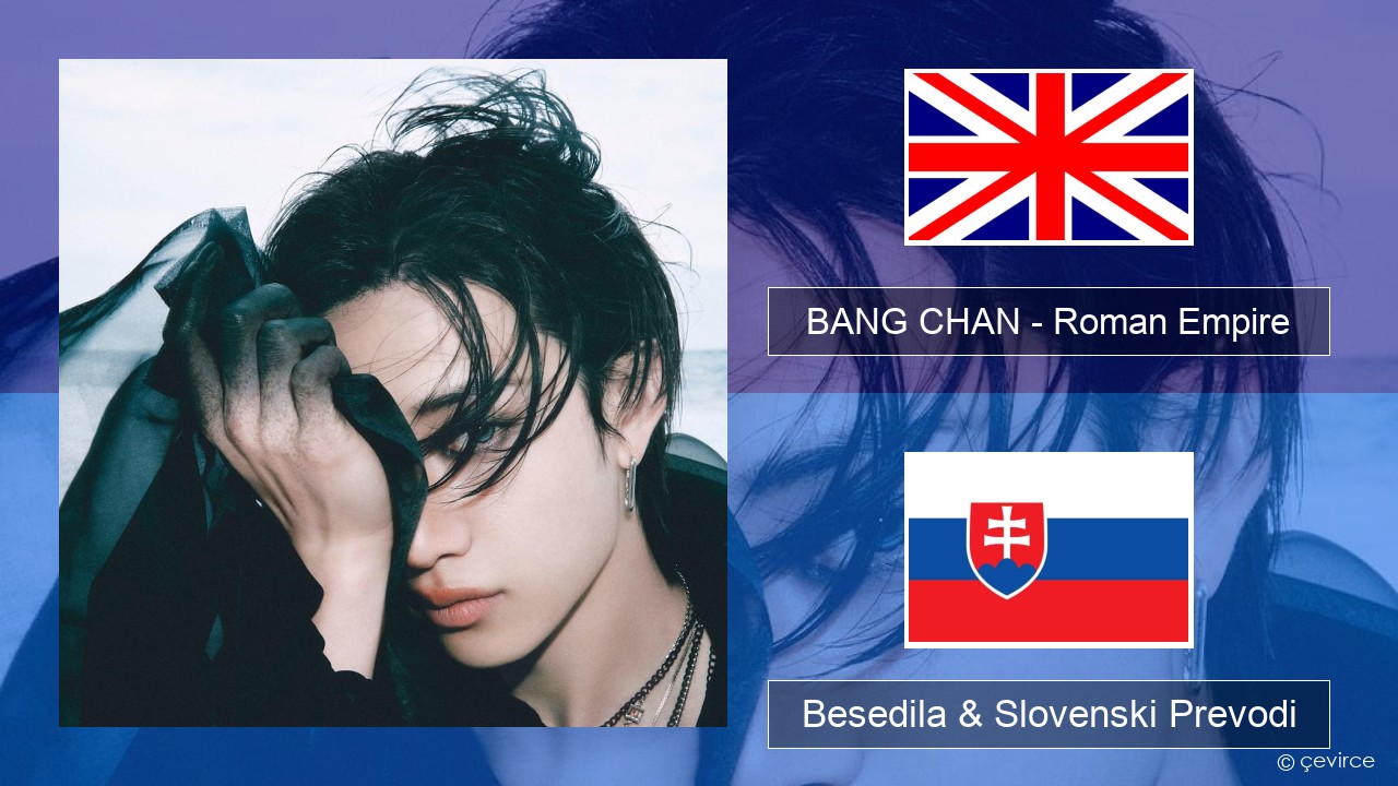 BANG CHAN – Roman Empire Slovenščina Besedila & Slovenski Prevodi