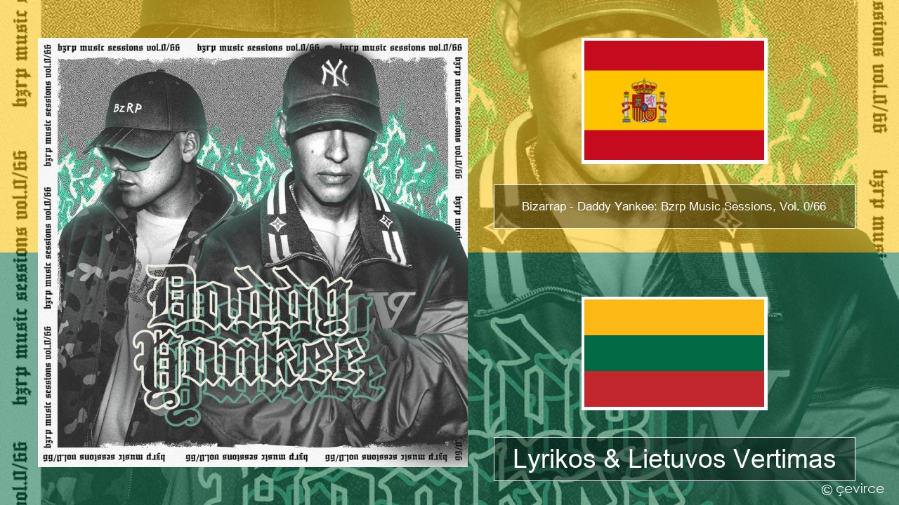 Bizarrap – Daddy Yankee: Bzrp Music Sessions, Vol. 0/66 Ispanų Lyrikos & Lietuvos Vertimas