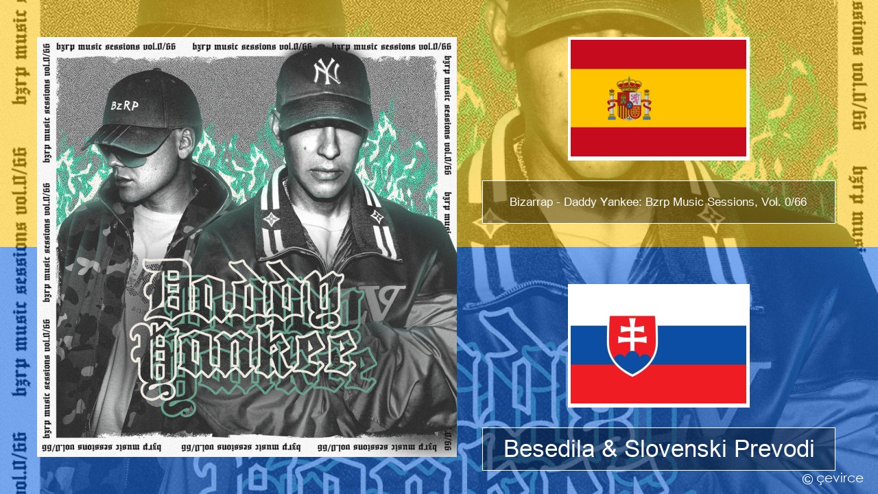 Bizarrap – Daddy Yankee: Bzrp Music Sessions, Vol. 0/66 Španščina Besedila & Slovenski Prevodi