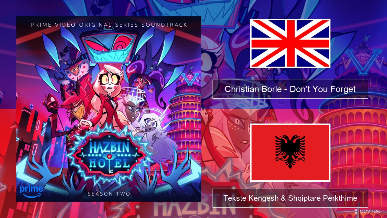 Christian Borle – Don’t You Forget (Reprise) Anglisht Tekste Këngësh & Shqiptarë Përkthime