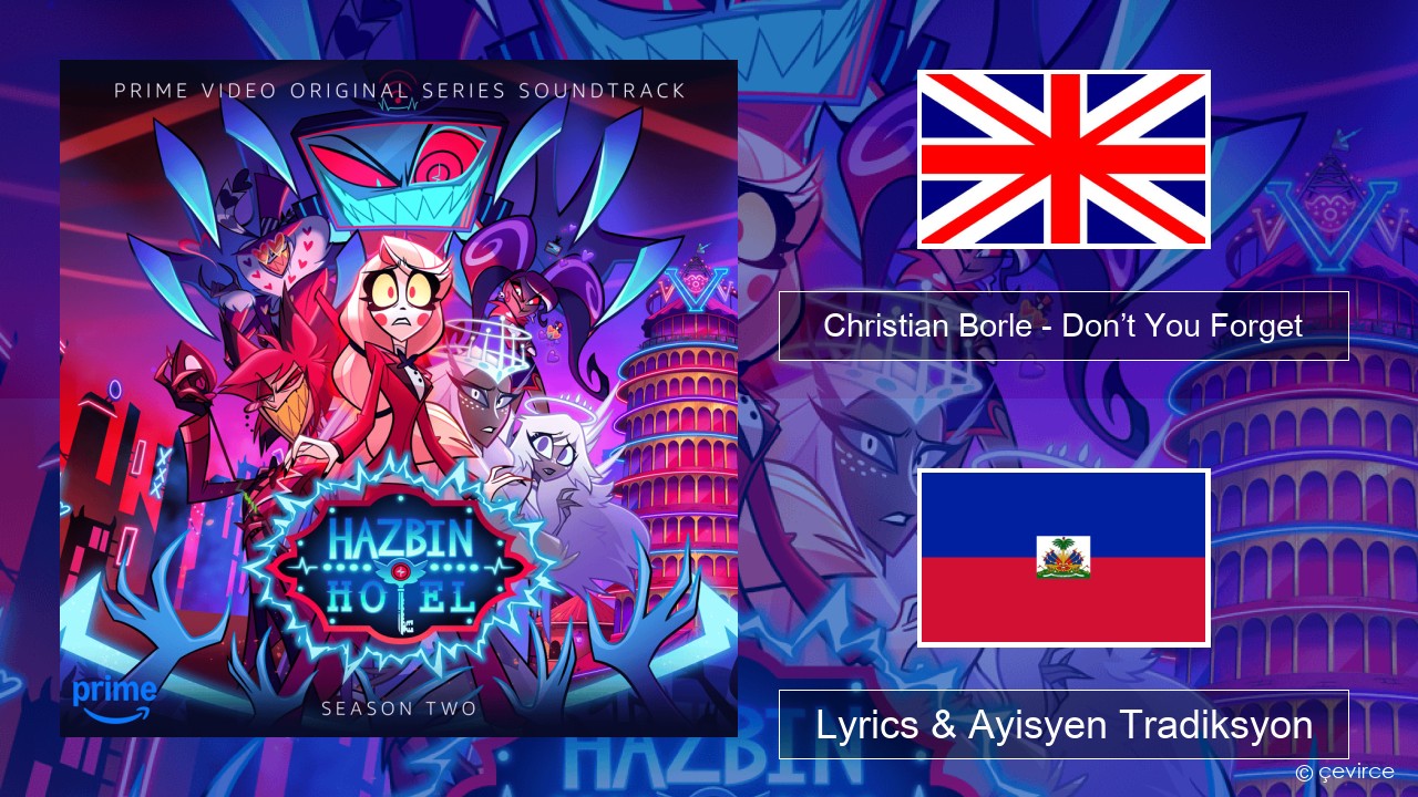 Christian Borle – Don’t You Forget (Reprise) Angle Lyrics & Ayisyen Tradiksyon