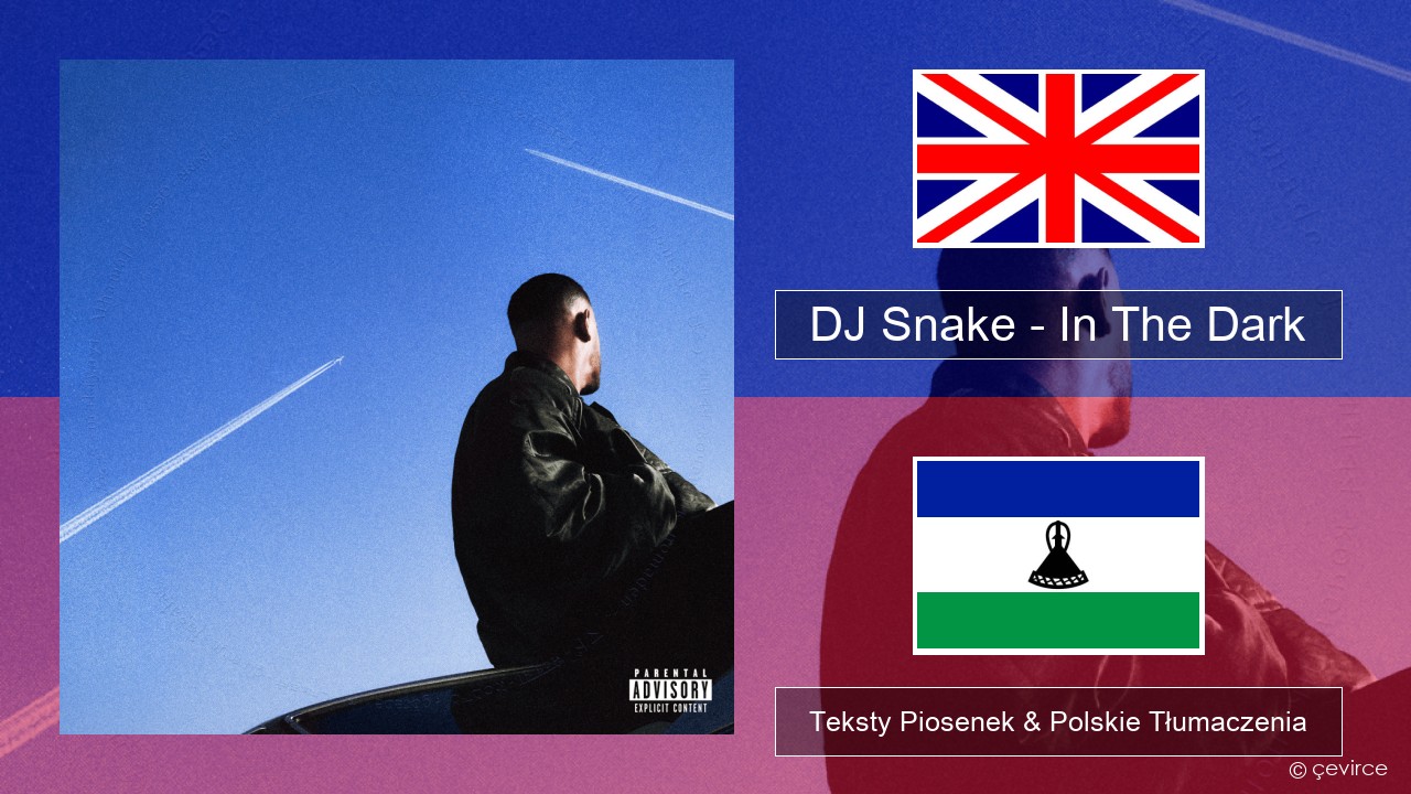 DJ Snake – In The Dark Polski Teksty Piosenek & Polskie Tłumaczenia