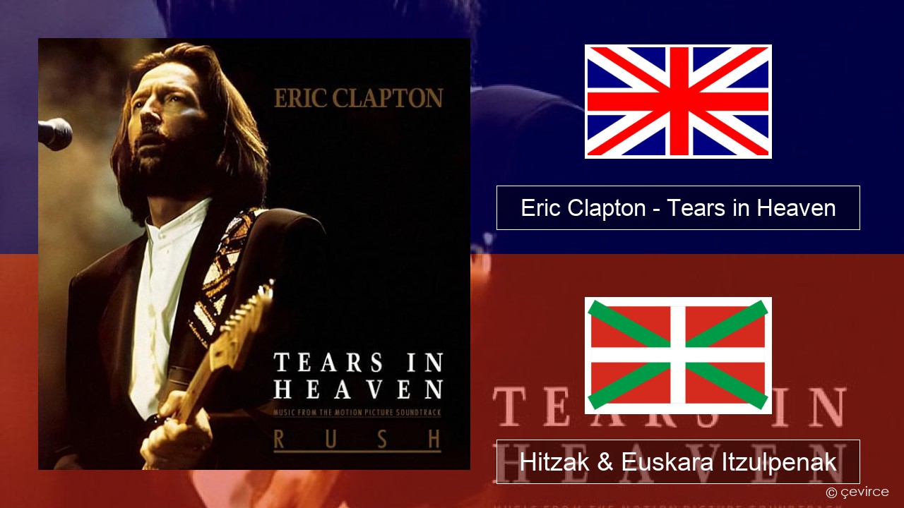 Eric Clapton – Tears in Heaven Ingelesa Hitzak & Euskara Itzulpenak