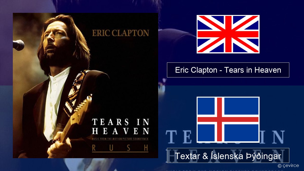 Eric Clapton – Tears in Heaven Íslenska Textar & Íslenska Þýðingar