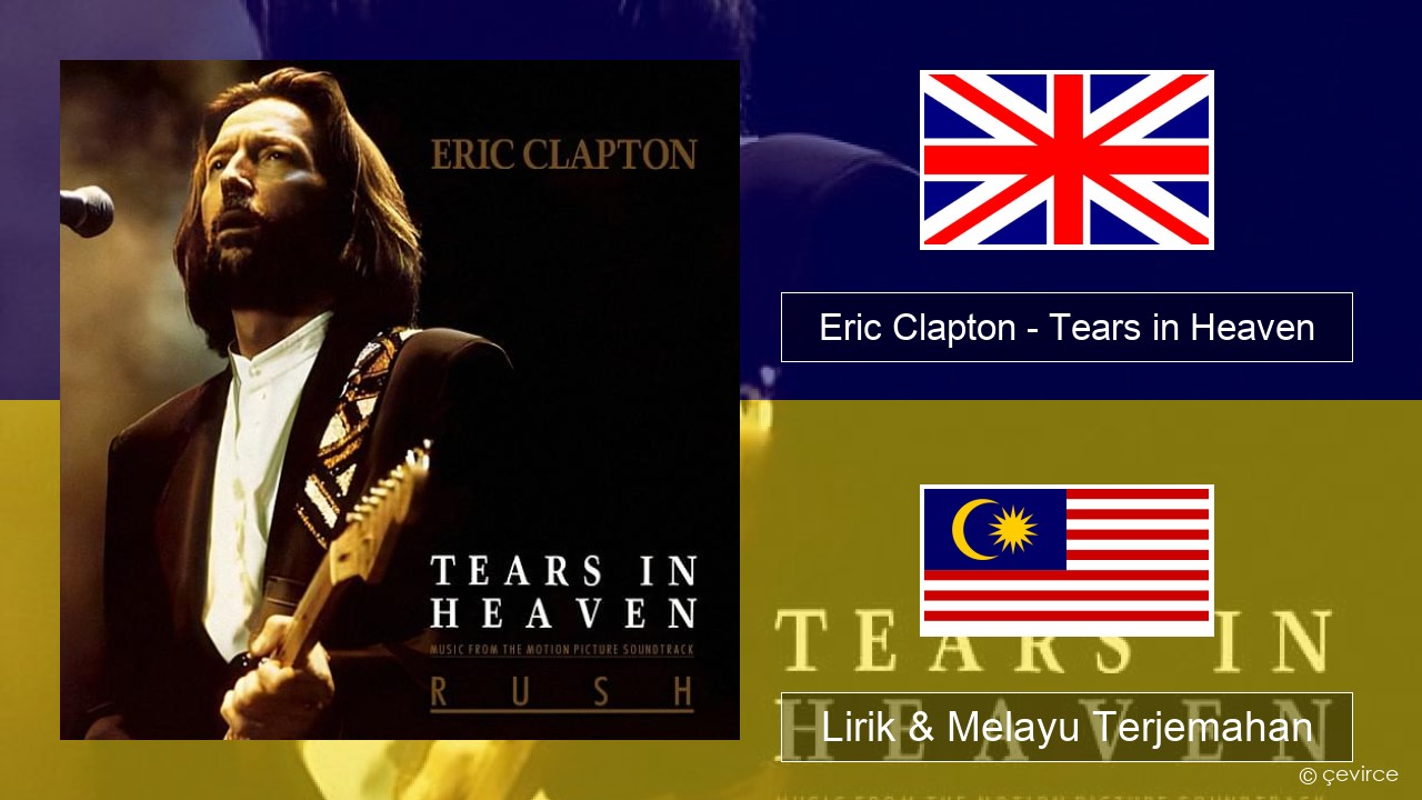 Eric Clapton – Tears in Heaven Francais Lirik & Melayu (Malay) Terjemahan