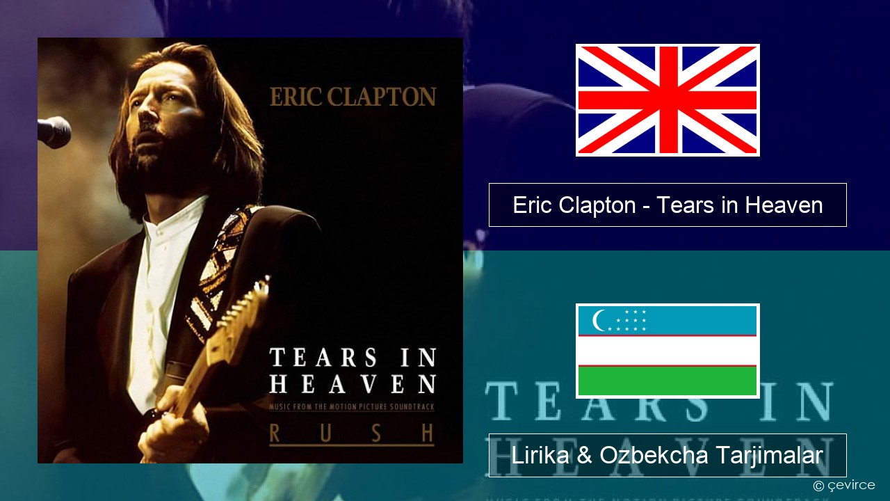 Eric Clapton – Tears in Heaven Ingliz tili Lirika & Ozbekcha Tarjimalar
