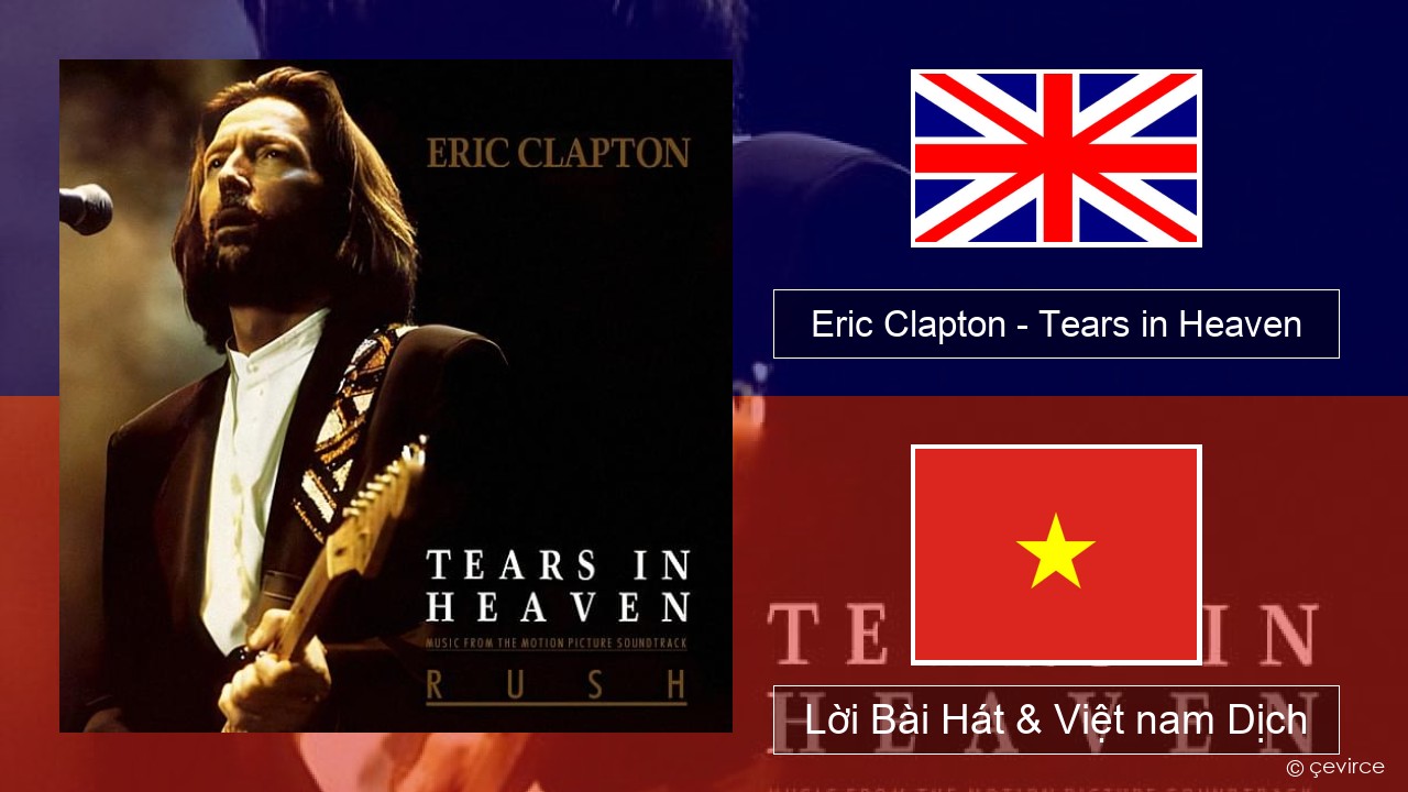 Eric Clapton – Tears in Heaven Tiếng anh Lời Bài Hát & Việt nam Dịch