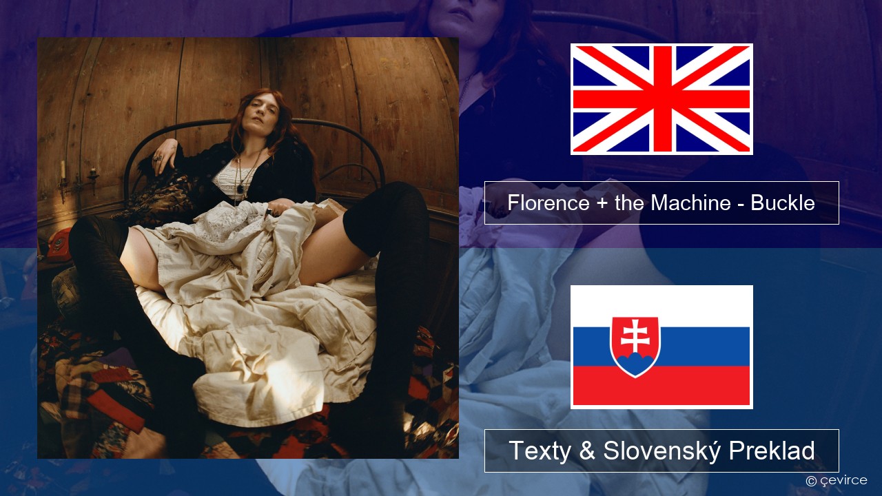 Florence + the Machine – Buckle Anglický Texty & Slovenský Preklad