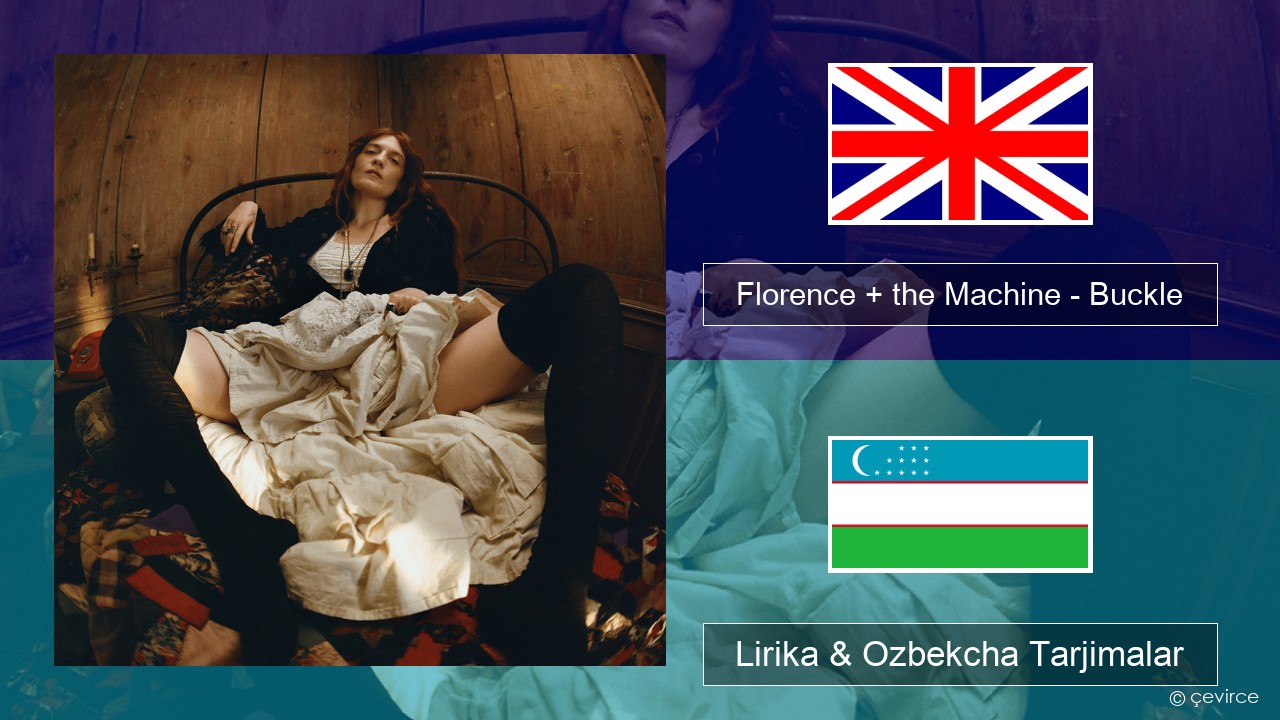 Florence + the Machine – Buckle Ingliz tili Lirika & Ozbekcha Tarjimalar