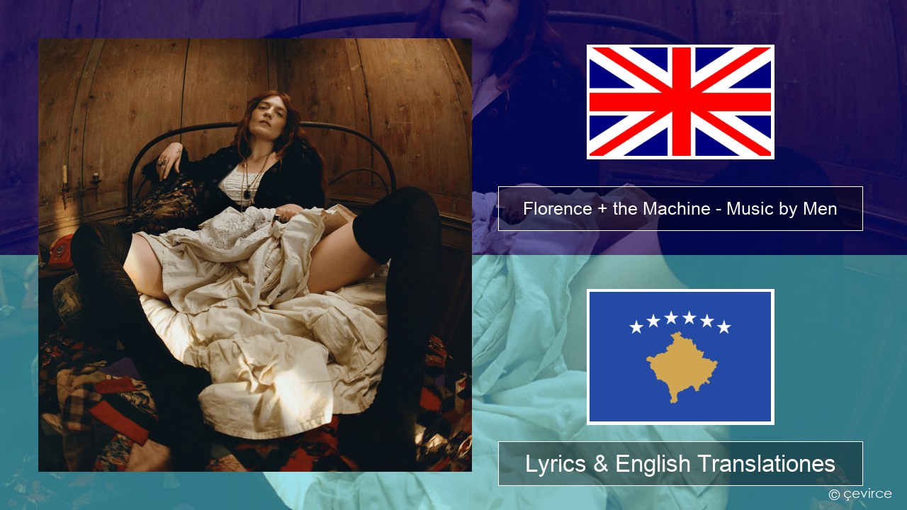 Florence + the Machine – Music by Men Anglorum Lyrics & English Translationes