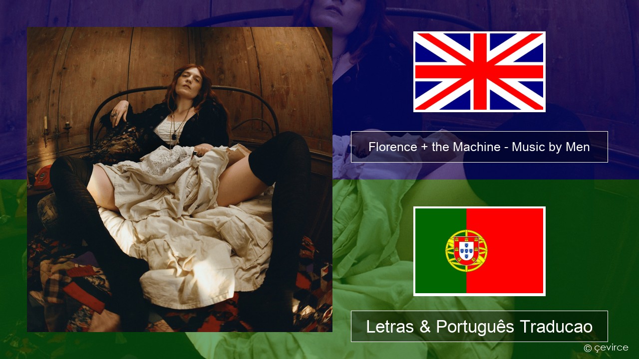 Florence + the Machine – Music by Men Inglês Letras & Português Traducao