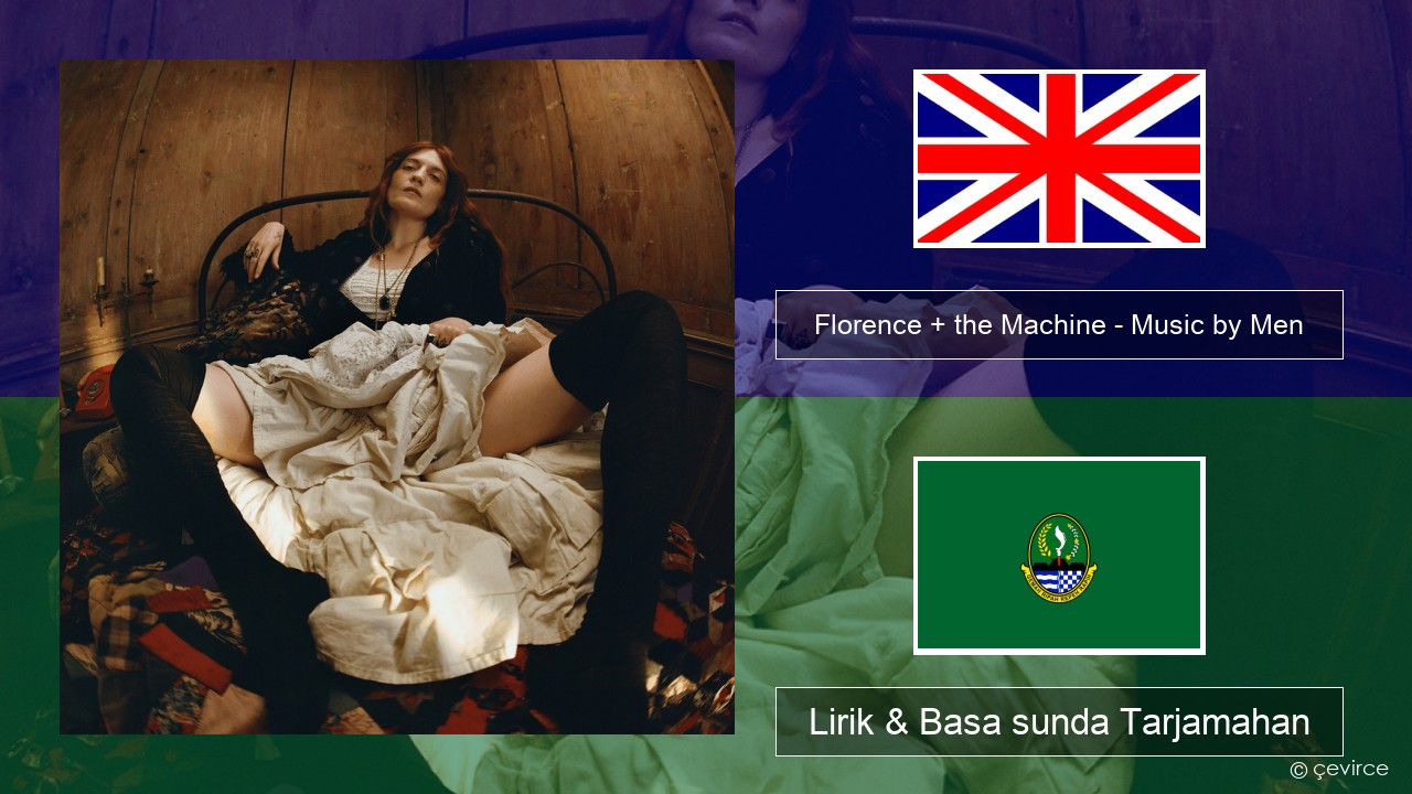Florence + the Machine – Music by Men Basa inggris Lirik & Basa sunda Tarjamahan