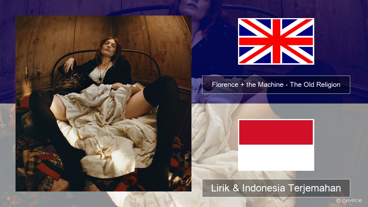 Florence + the Machine – The Old Religion Bahasa Indonesia Lirik & Indonesia Terjemahan