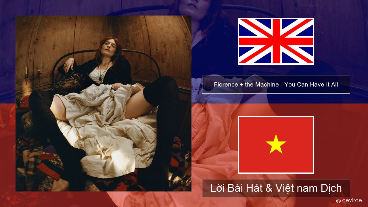 Florence + the Machine – You Can Have It All Tiếng anh Lời Bài Hát & Việt nam Dịch