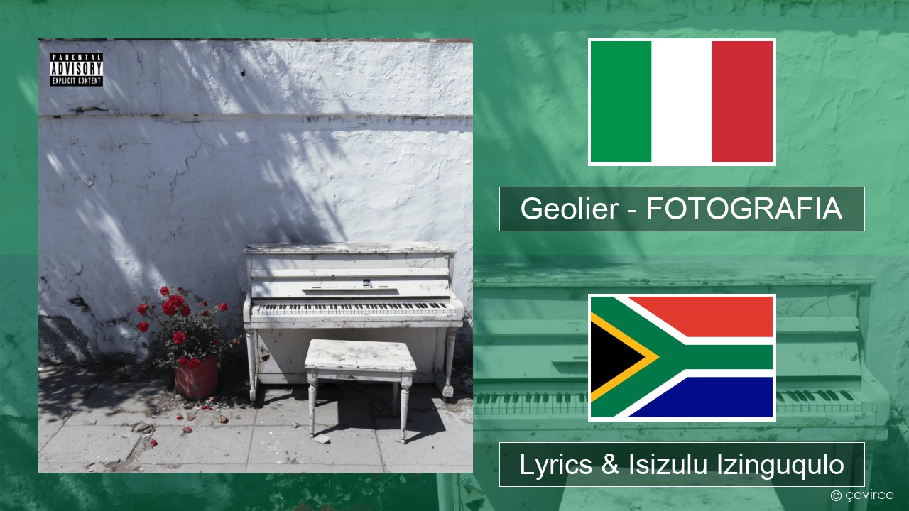 Geolier – FOTOGRAFIA Isi-italy Lyrics & Isizulu Izinguqulo