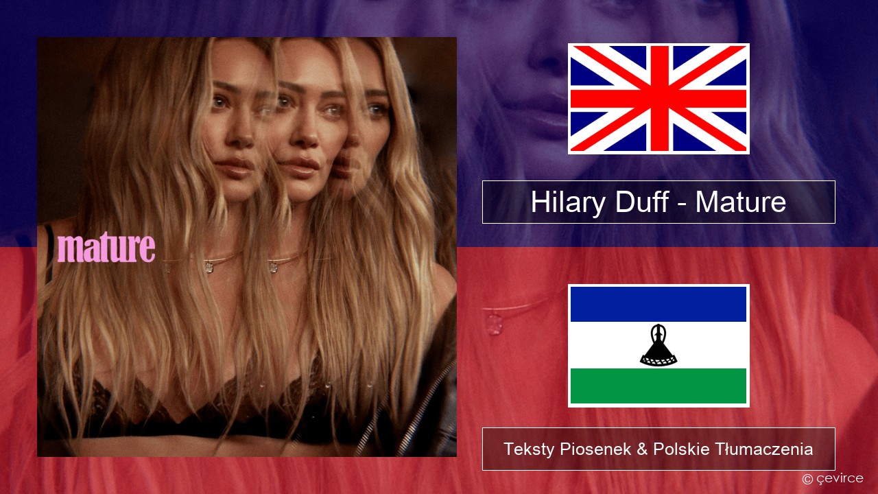 Hilary Duff – Mature Polski Teksty Piosenek & Polskie Tłumaczenia