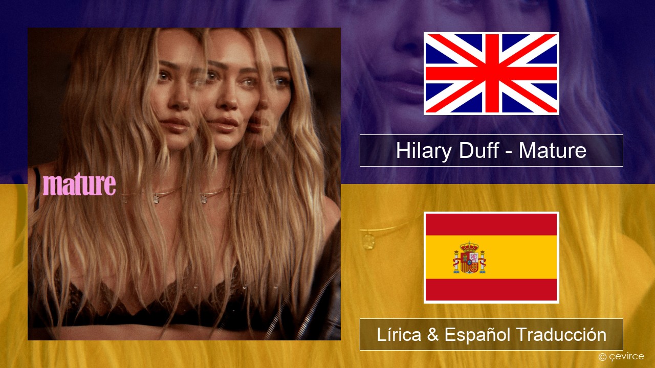 Hilary Duff – Mature Ingl Lírica & Español Traducción