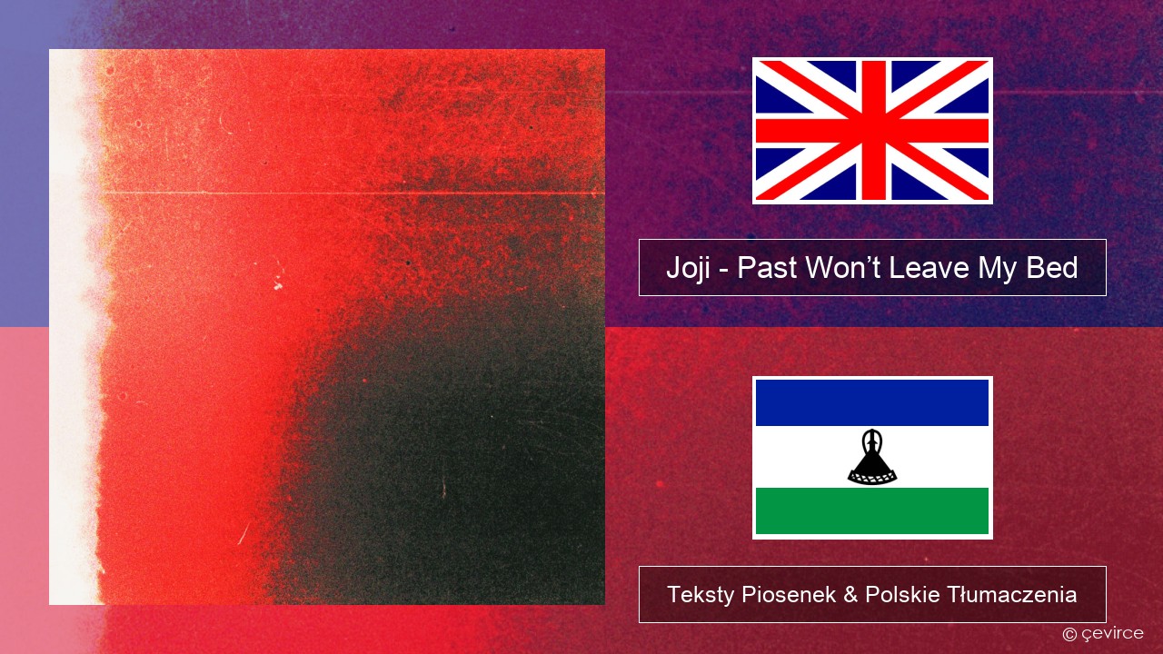 Joji – Past Won’t Leave My Bed Polski Teksty Piosenek & Polskie Tłumaczenia
