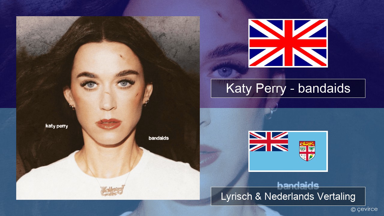 Katy Perry – bandaids Engels Lyrisch & Nederlands Vertaling