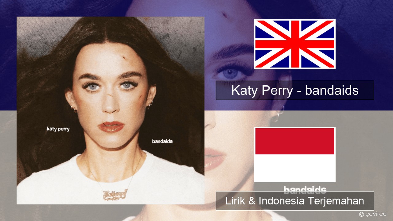 Katy Perry – bandaids Bahasa Indonesia Lirik & Indonesia Terjemahan