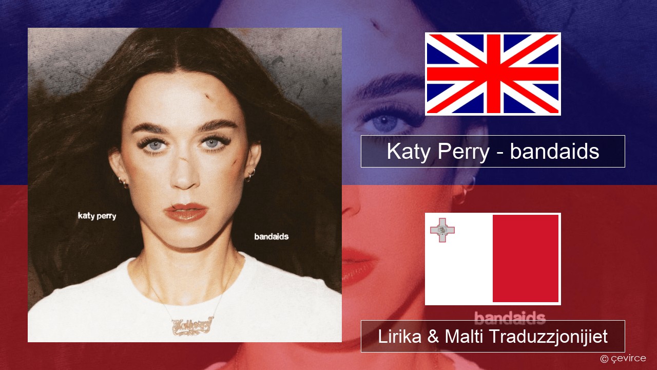 Katy Perry – bandaids Ingliż Lirika & Malti Traduzzjonijiet