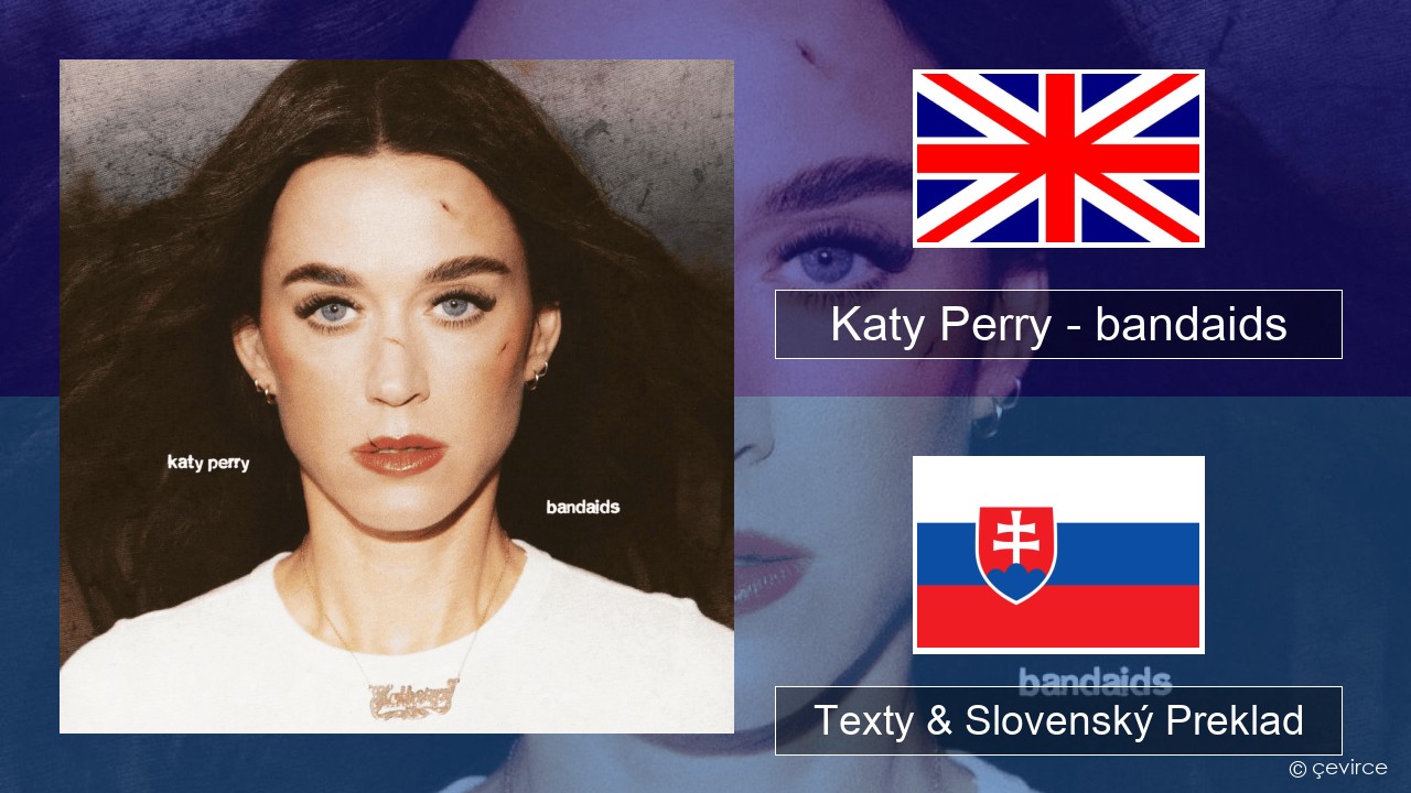 Katy Perry – bandaids Anglický Texty & Slovenský Preklad
