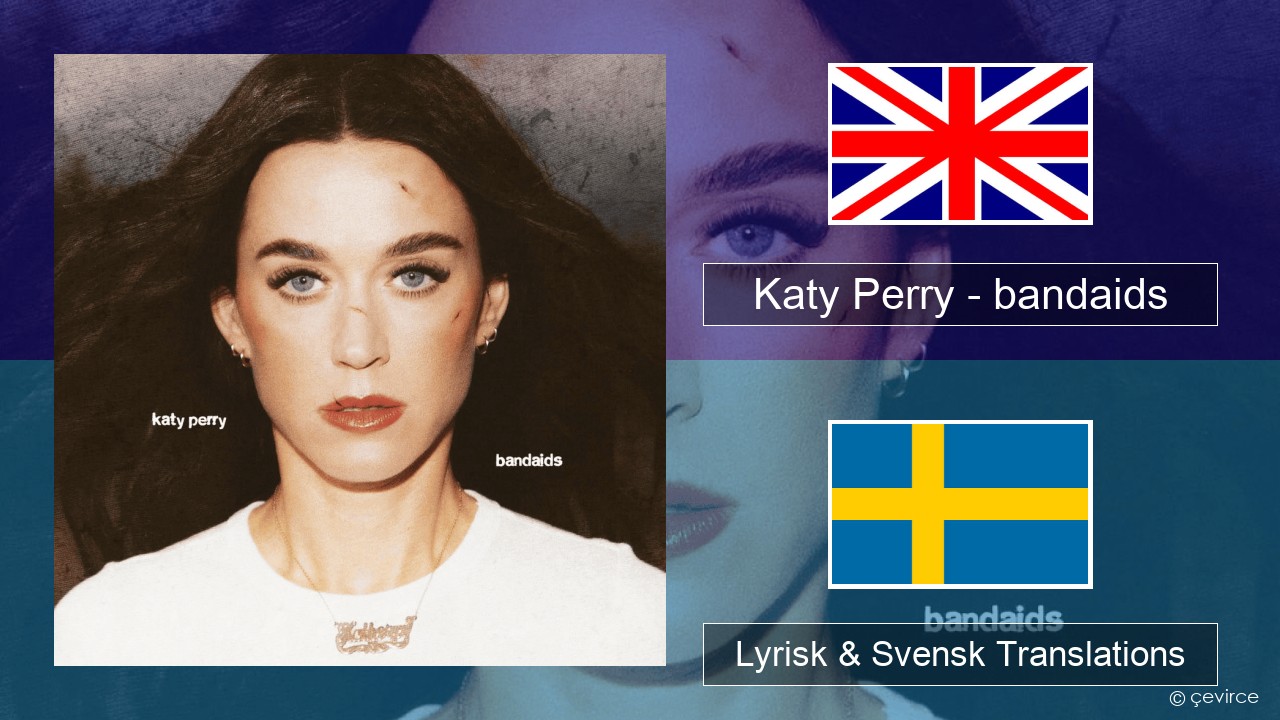 Katy Perry – bandaids Engelsk Lyrisk & Svensk Translations
