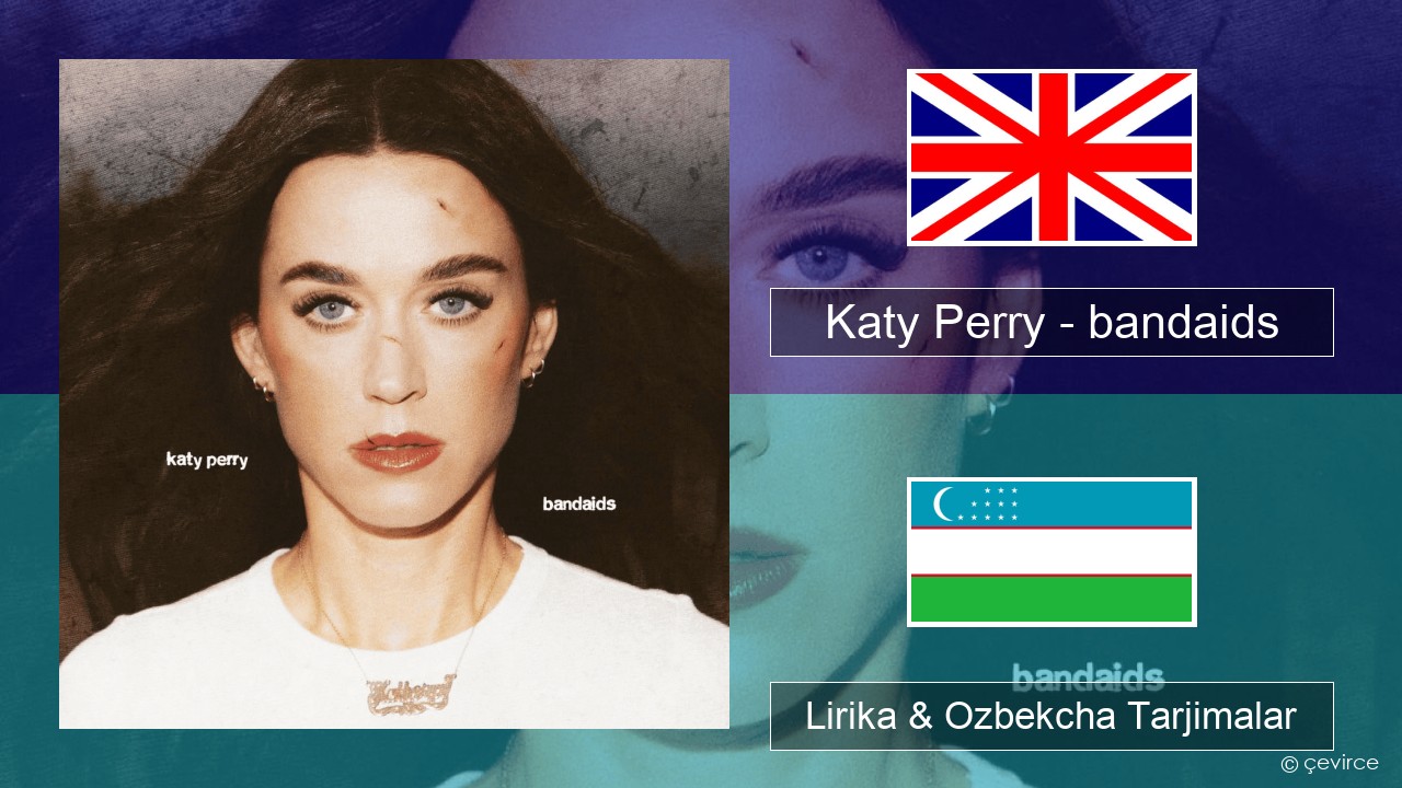 Katy Perry – bandaids Ingliz tili Lirika & Ozbekcha Tarjimalar