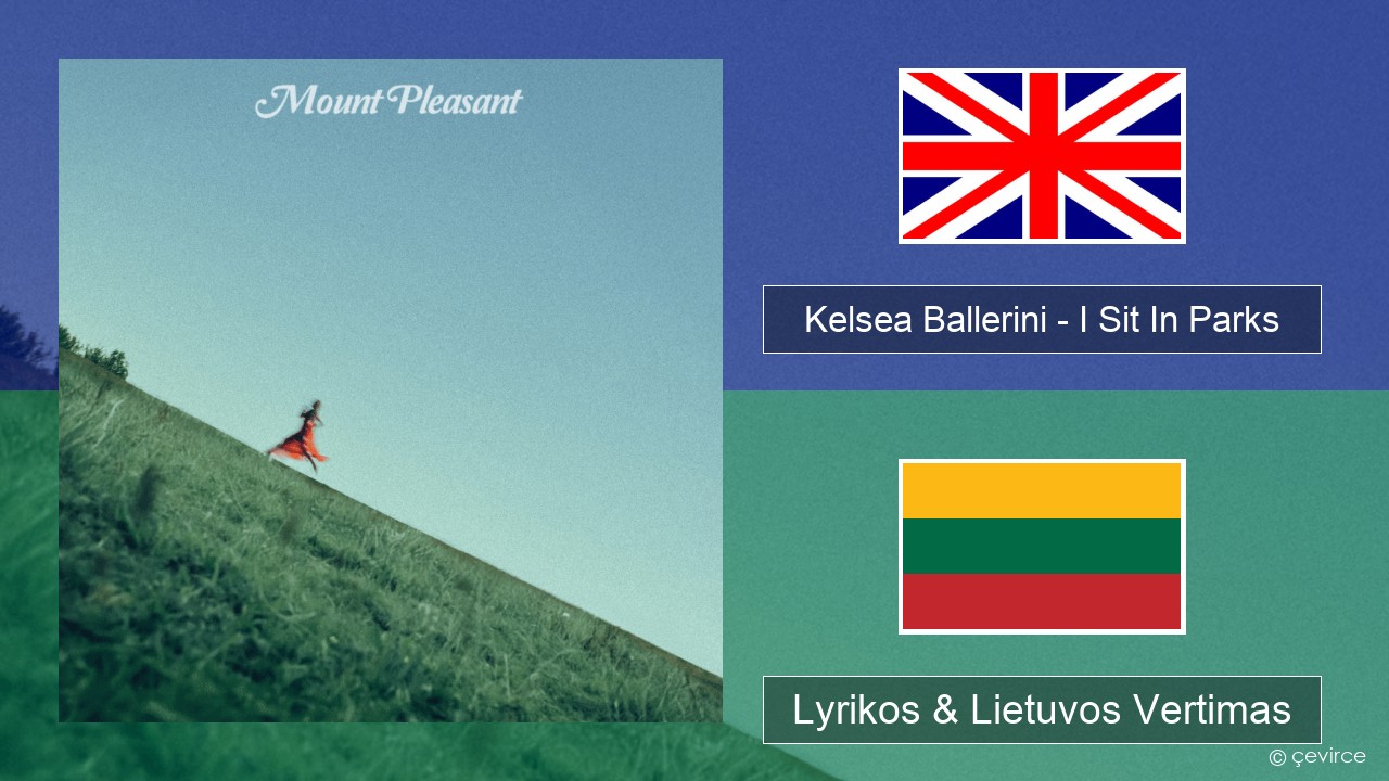 Kelsea Ballerini – I Sit In Parks Anglų Lyrikos & Lietuvos Vertimas