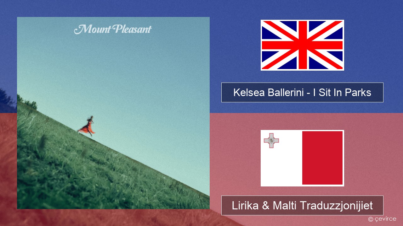 Kelsea Ballerini – I Sit In Parks Ingliż Lirika & Malti Traduzzjonijiet