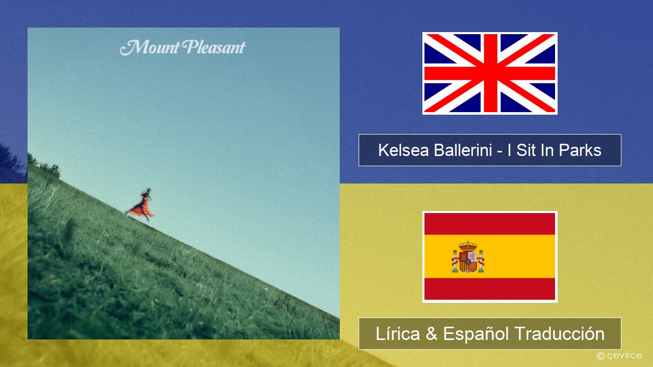 Kelsea Ballerini – I Sit In Parks Ingl Lírica & Español Traducción