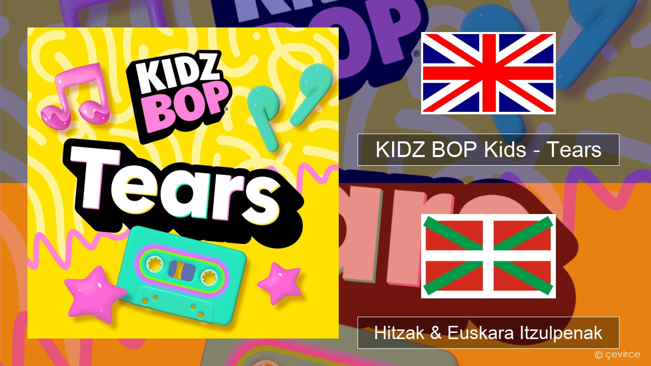 KIDZ BOP Kids – Tears (2025) Ingelesa Hitzak & Euskara Itzulpenak