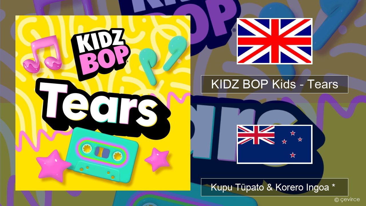 KIDZ BOP Kids – Tears (2025) Ingoa * Kupu Tūpato & Korero Ingoa *