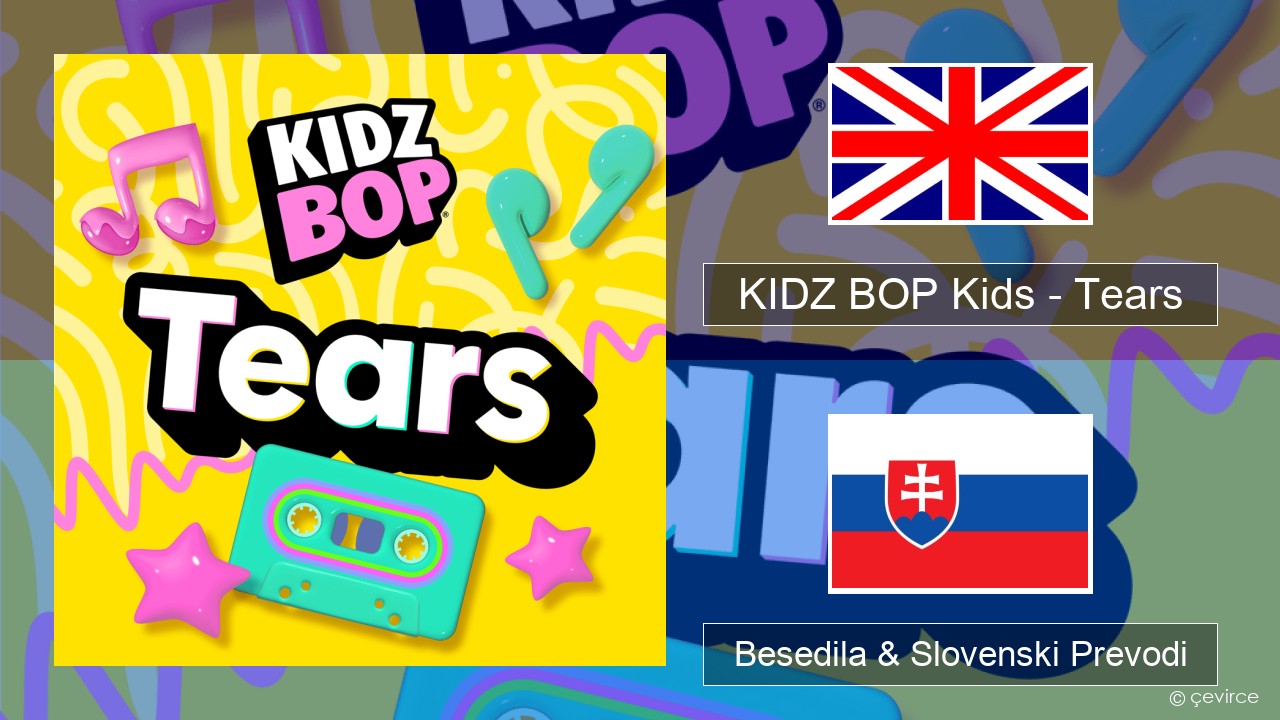 KIDZ BOP Kids – Tears (2025) Slovenščina Besedila & Slovenski Prevodi