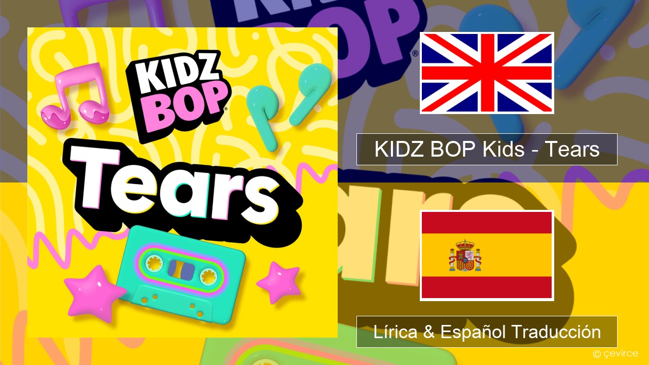 KIDZ BOP Kids – Tears (2025) Ingl Lírica & Español Traducción